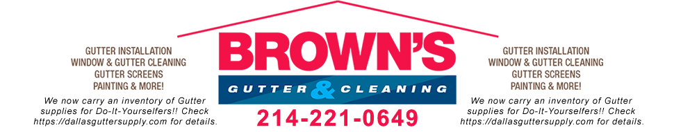 Brown's Gutter and Cleaning - Dallas, TX